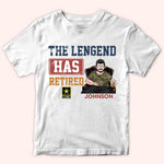 Veteran Custom Shirt The Lengend Has Retired Personalized Gift