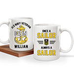 Navy Veteran Custom Mug Once A Sailor Always A Sailor Personalized Gift