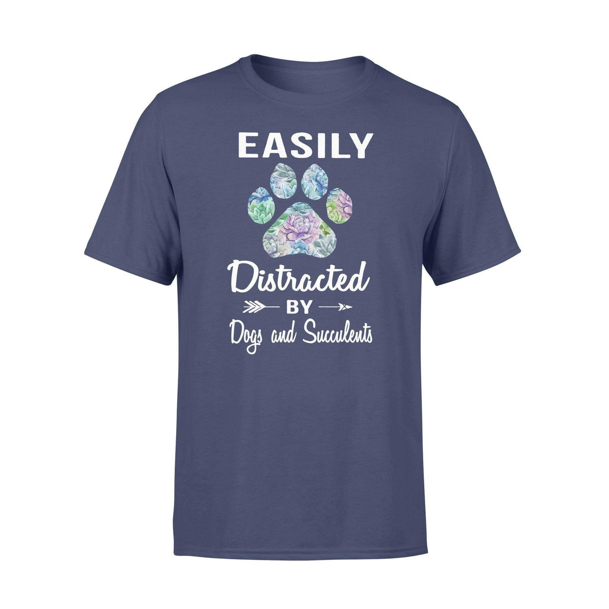 Succulent, Dog Easily Distracted By Dogs And Succulents- Standard T-shirt - PERSONAL84
