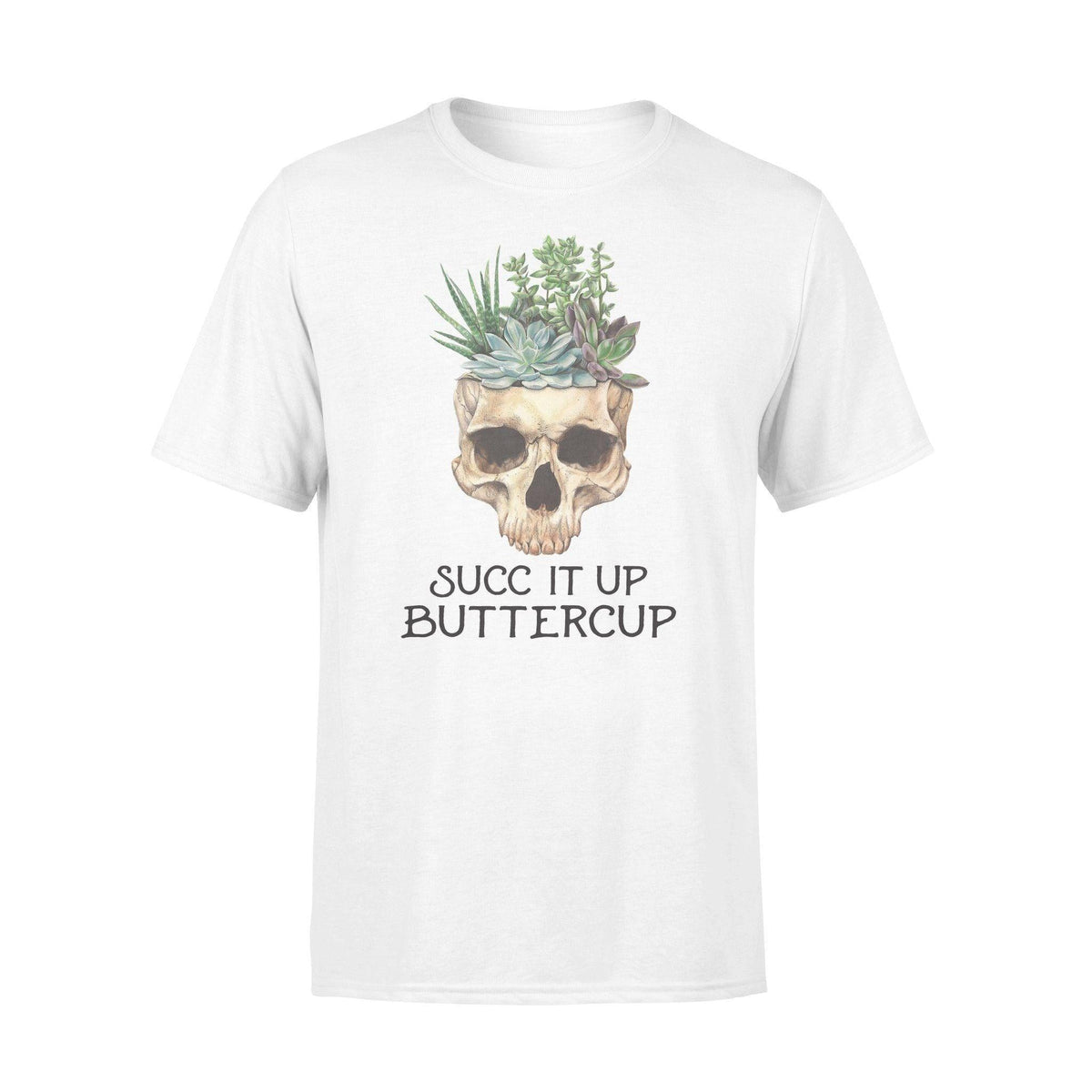 Succulent Succ It Up Buttercup - Standard T-shirt - PERSONAL84