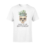 Succulent Succ It Up Buttercup - Standard T-shirt - PERSONAL84