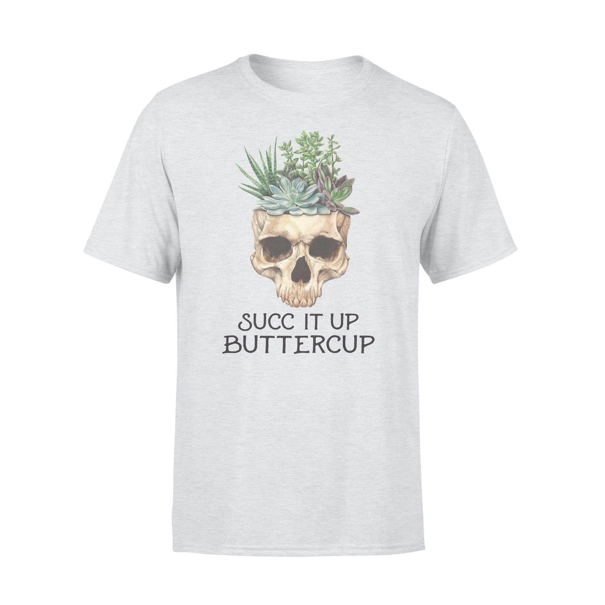 Succulent Succ It Up Buttercup - Standard T-shirt - PERSONAL84