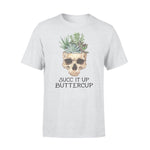 Succulent Succ It Up Buttercup - Standard T-shirt - PERSONAL84