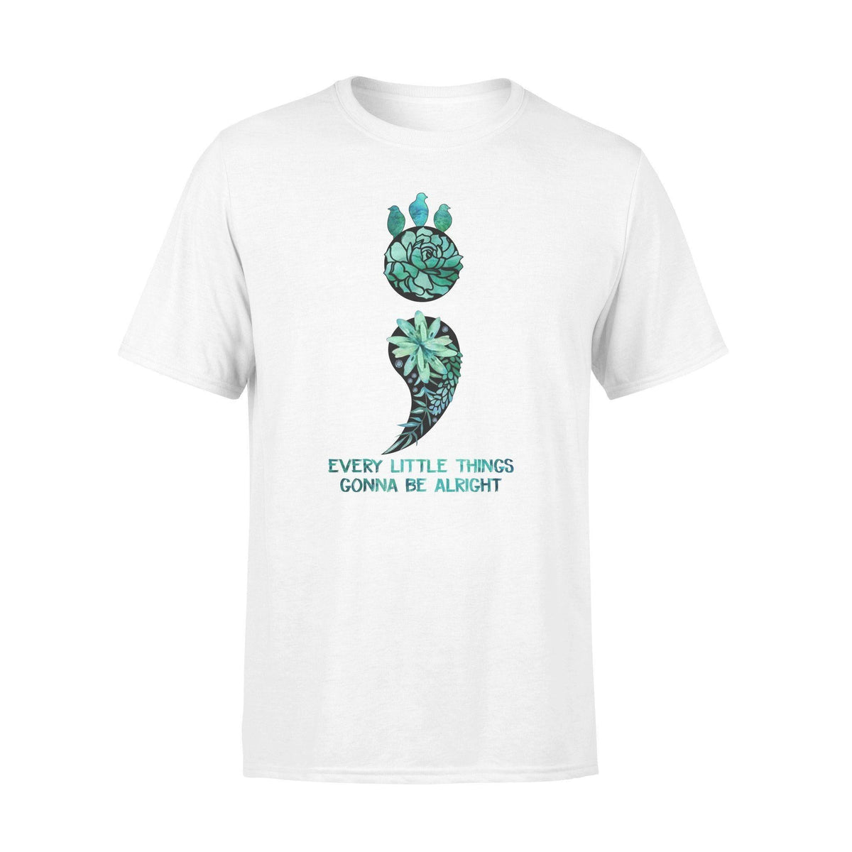 Suicide Prevention Every Little Things Gonna Be Alright - Standard T-shirt - PERSONAL84