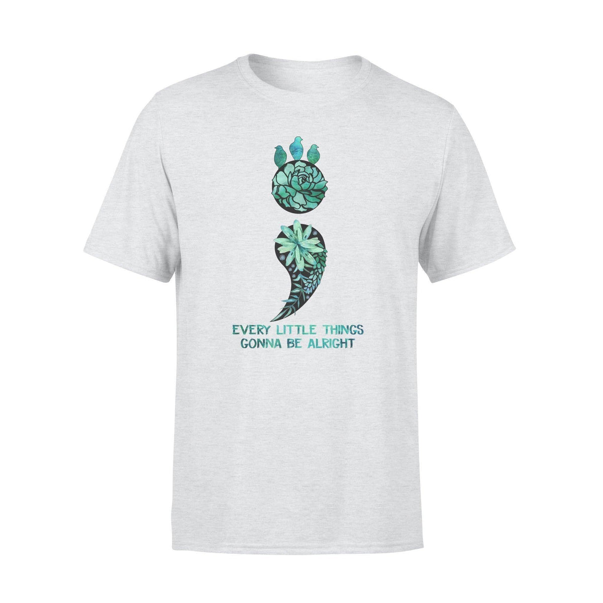 Suicide Prevention Every Little Things Gonna Be Alright - Standard T-shirt - PERSONAL84