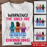 T Shirt Warning The Girls Are Drinking Again Personalized Gift - PERSONAL84