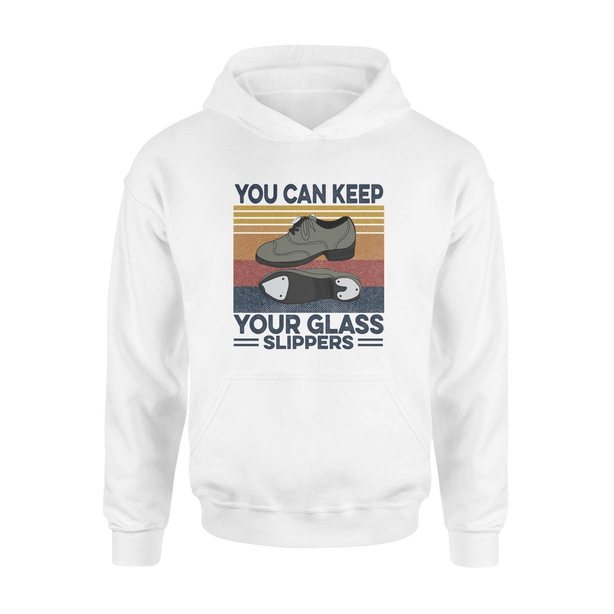 Tap Dance You Can Keep Your Glass Slippers - Standard Hoodie - PERSONAL84