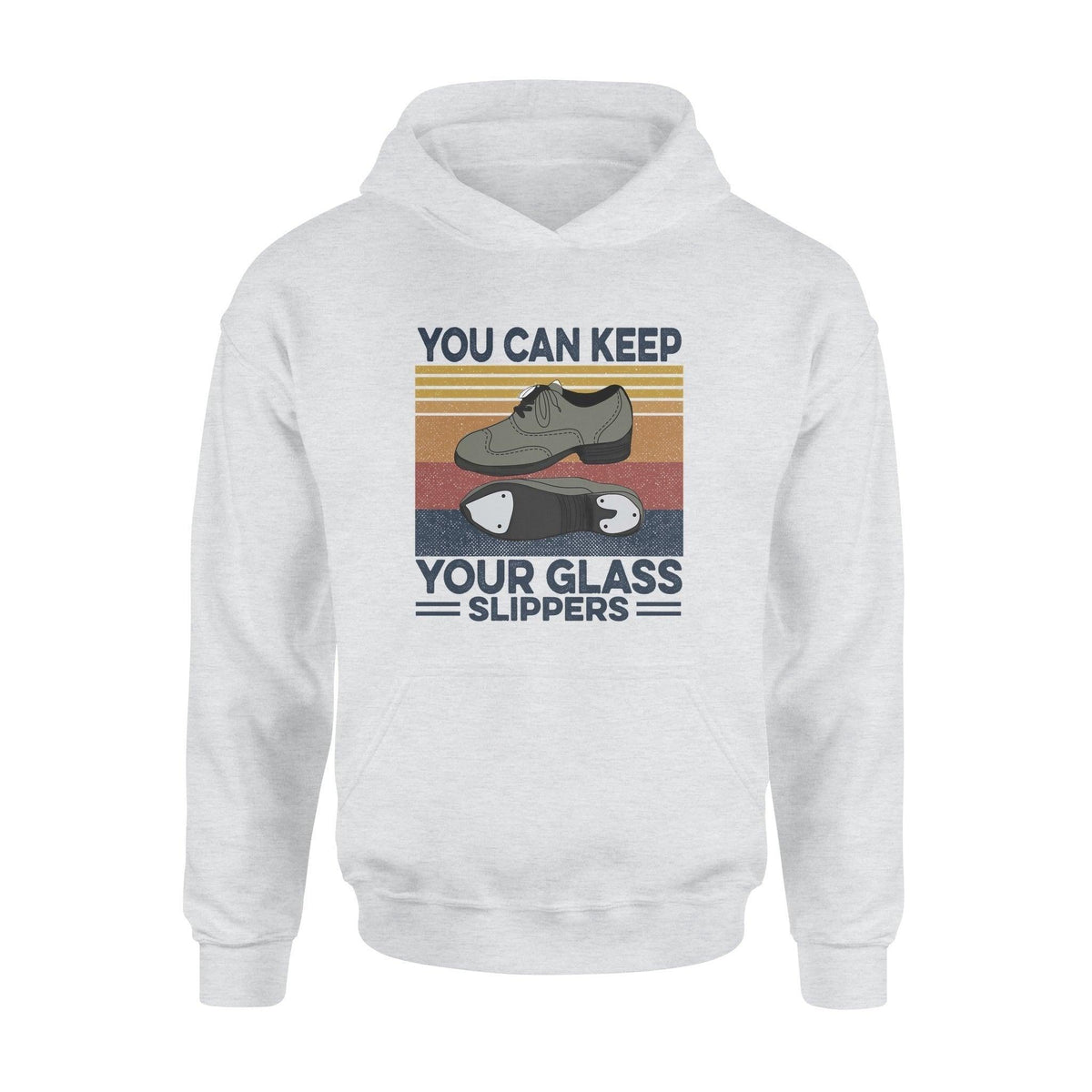 Tap Dance You Can Keep Your Glass Slippers - Standard Hoodie - PERSONAL84