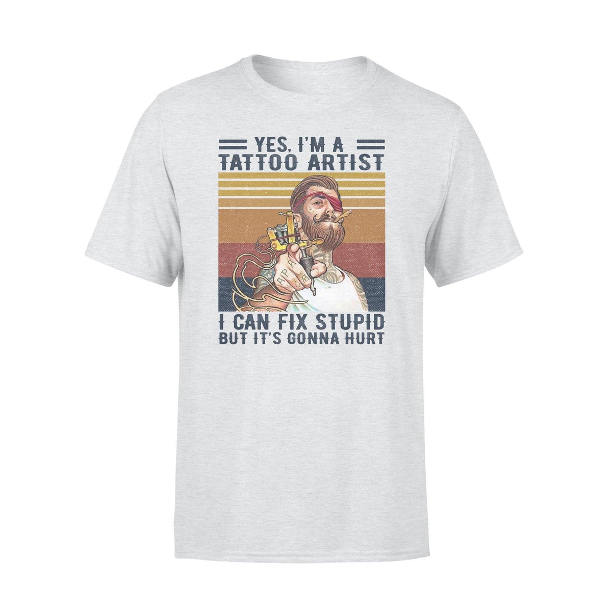 Tattoo Artist I Can Fix Stupid- Standard T-shirt - PERSONAL84