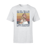 Tattoo Artist I Can Fix Stupid- Standard T-shirt - PERSONAL84