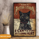 Tattoo Custom Poster I Can Fix Stupid But It's Gonna Hurt Personalized Gift - PERSONAL84