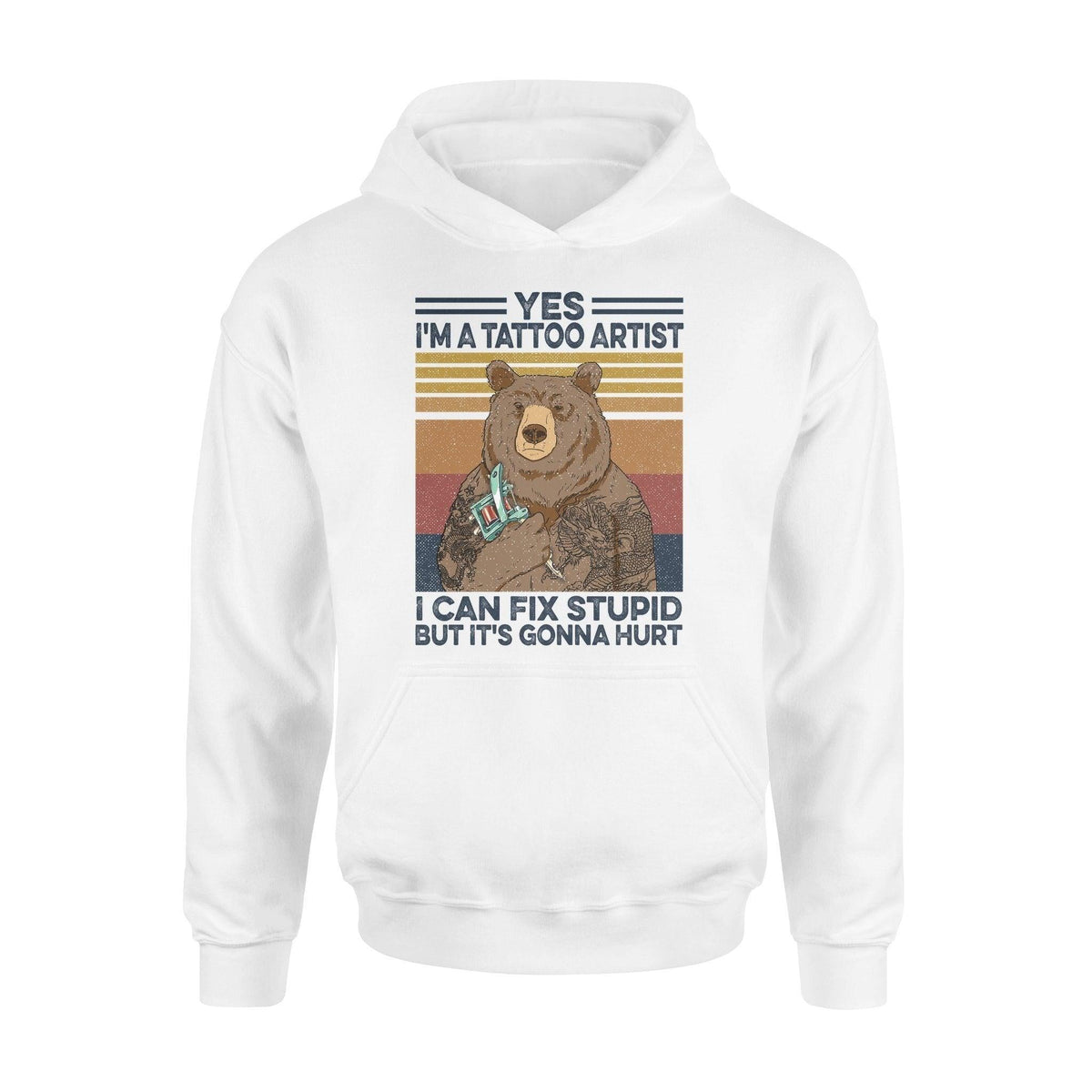 Tattoo I'm A Tattoo Artist I Can Fix Stupid - Standard Hoodie - PERSONAL84