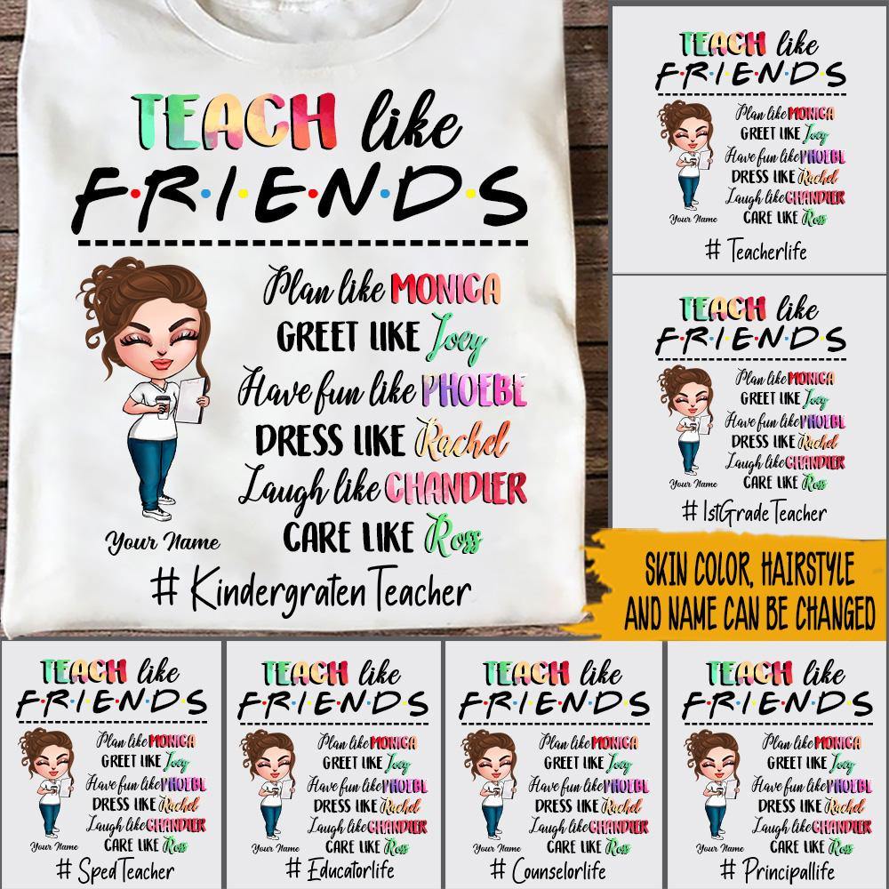 Teacher Custom T Shirt Teach Like Friends Personalized Gift - PERSONAL84