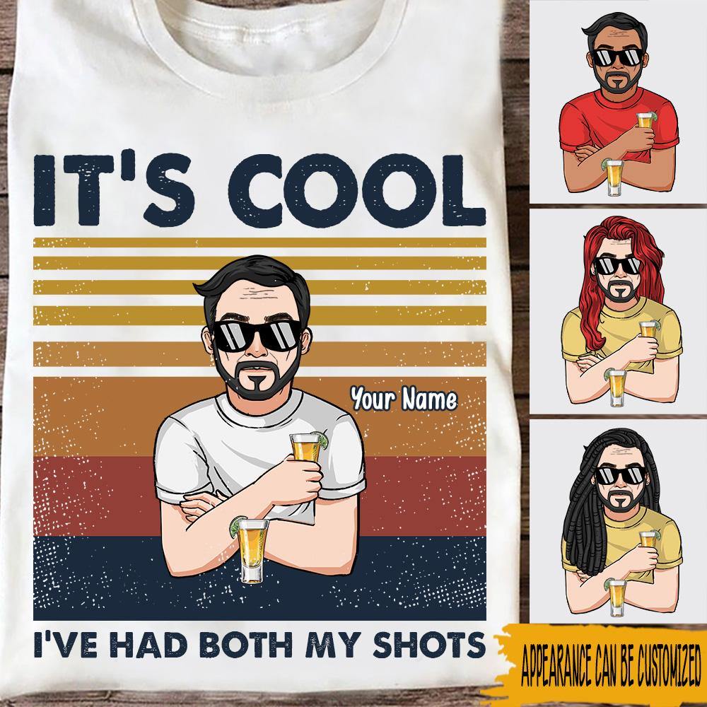 Tequila Funny Custom Shirt It's Cool I've Had Both My Shots Personalized Gift - PERSONAL84