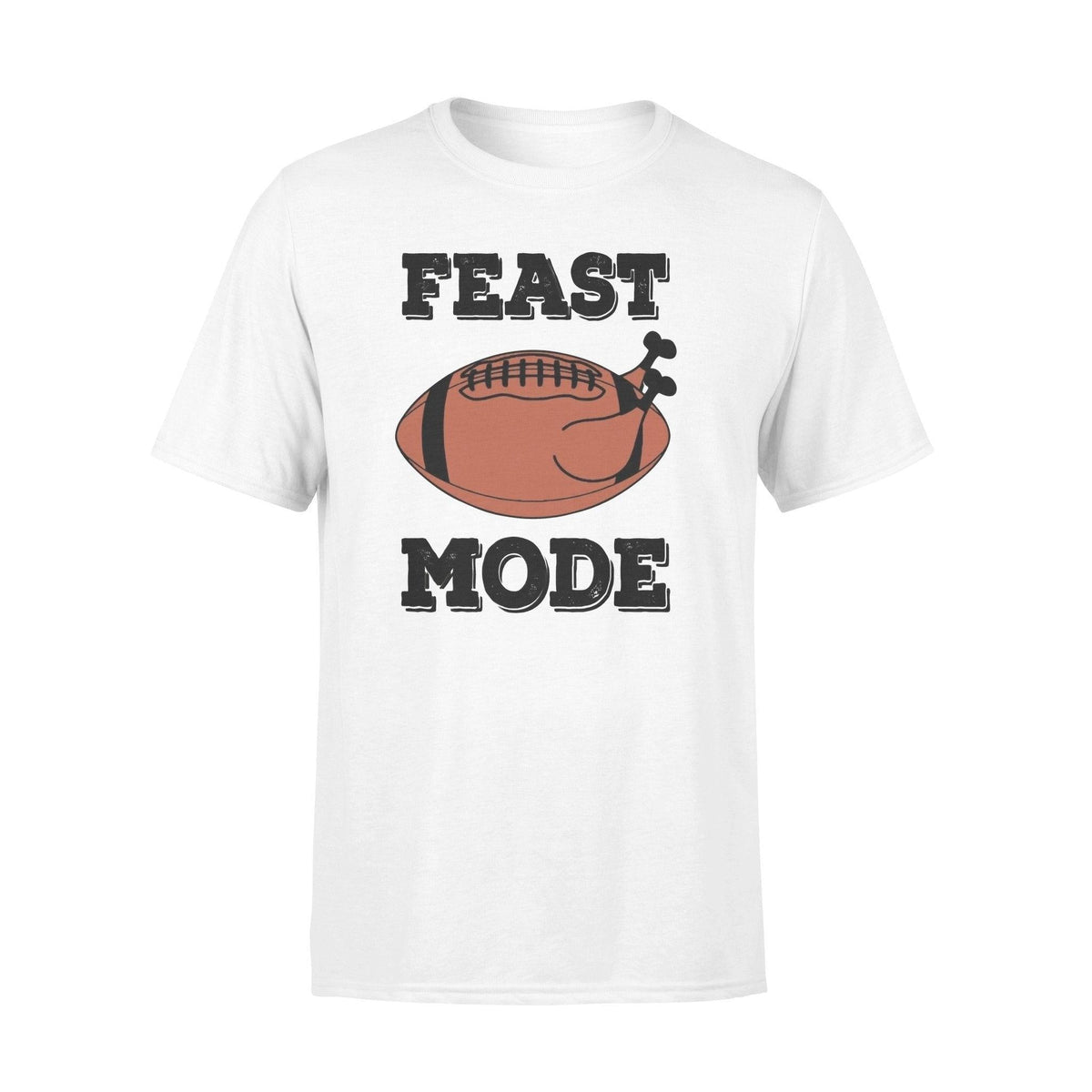 Thanksgiving, Football Feast Mode Turkey Football Thanksgiving - Standard T-shirt - PERSONAL84