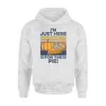 Thanksgiving I'm Just Here For The Pie - Standard Hoodie - PERSONAL84