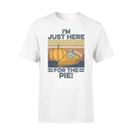 Thanksgiving I'm Just Here For The Pie - Standard T-shirt - PERSONAL84