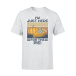 Thanksgiving I'm Just Here For The Pie - Standard T-shirt - PERSONAL84