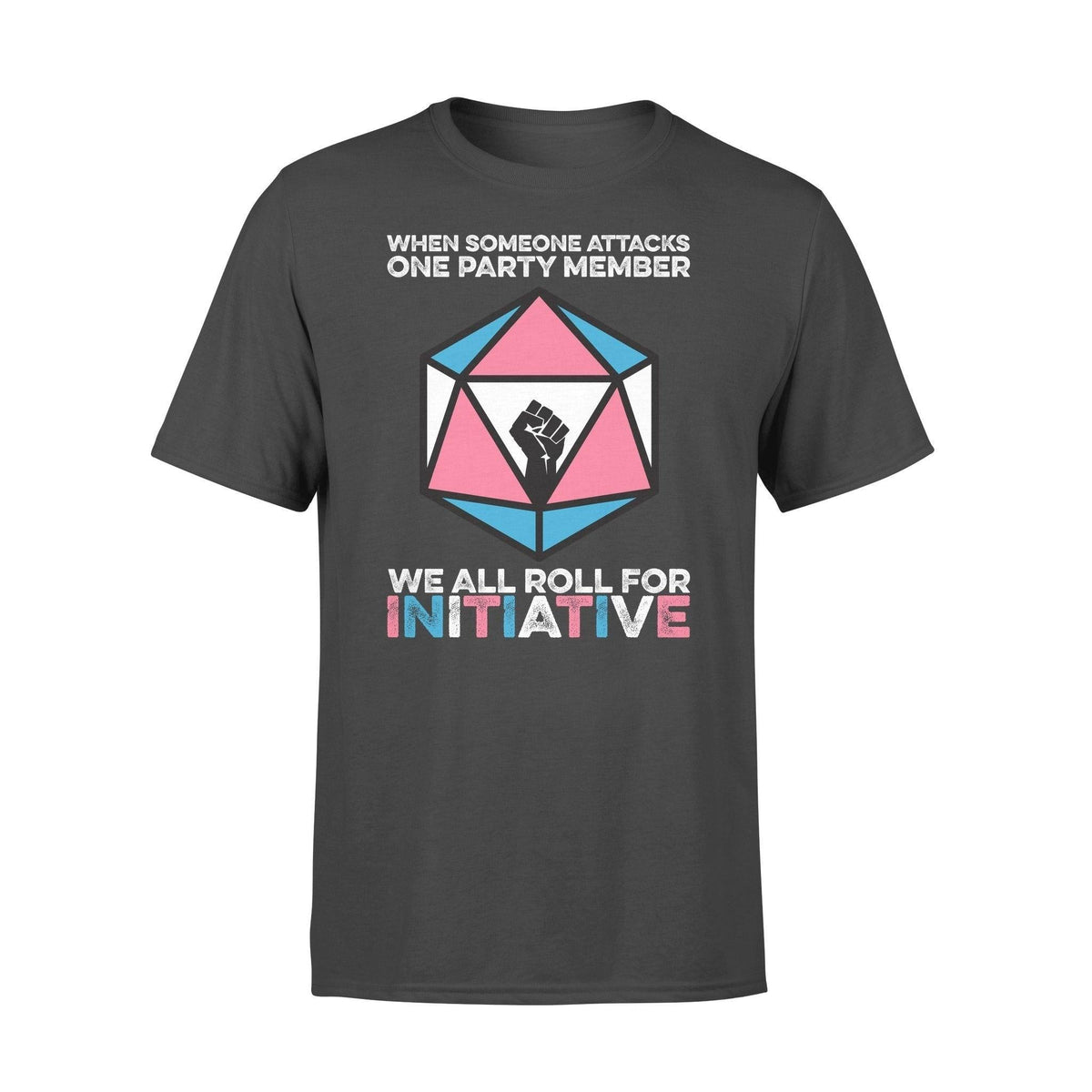 Transgender We All Roll For Initiative- Standard T-shirt - PERSONAL84
