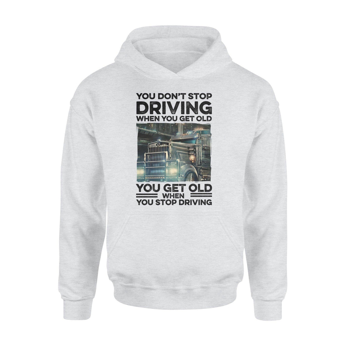 Trucker You Don't Stop Driving - Standard Hoodie - PERSONAL84