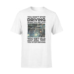 Trucker You Don't Stop Driving - Standard T-shirt - PERSONAL84