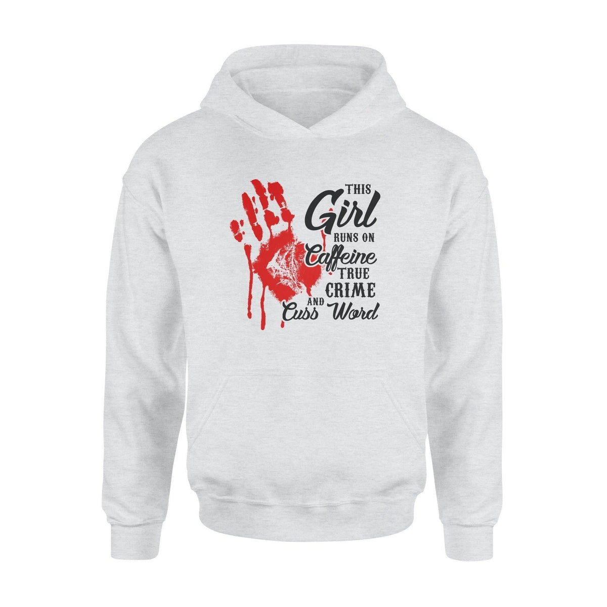 True Crime This Girl Runs On Caffeine True Crime - Standard Hoodie - PERSONAL84