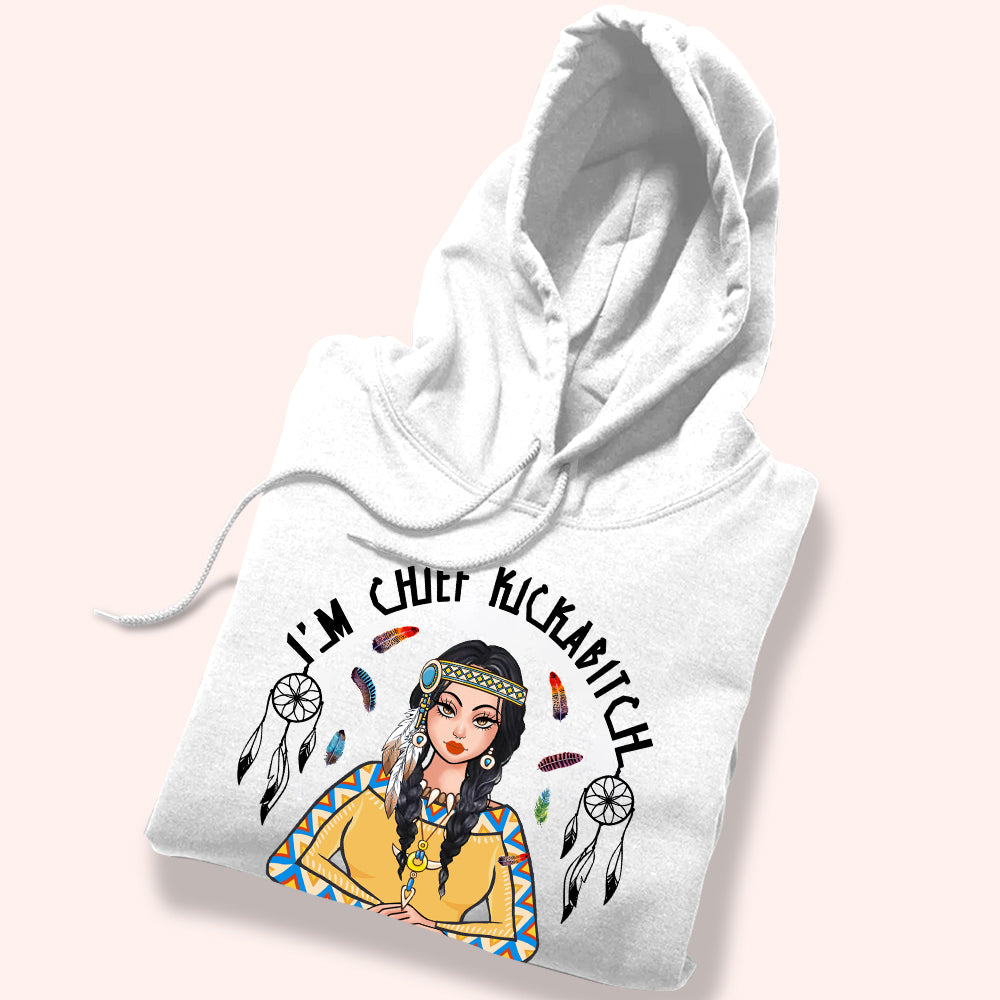 Native Woman Custom Shirt I'm A Chief Kickabitch Personalized Gift