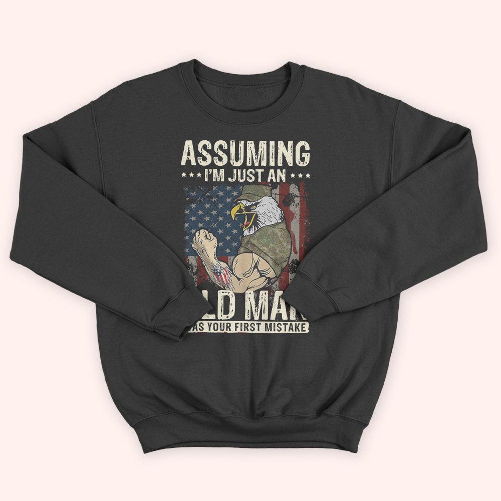 Veteran Custom Shirt Assuming I'm Just An Old Man Was Your First Mistake Personalized Gift