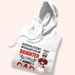 Dad Custom Shirt Behind Every Smartass Daughter Is A Truly Asshole Dad Personalized Father's Day Shirt