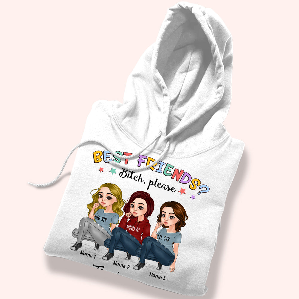 Sister Custom Shirt Best Friend Bitch They're My Sister Personalized Gift