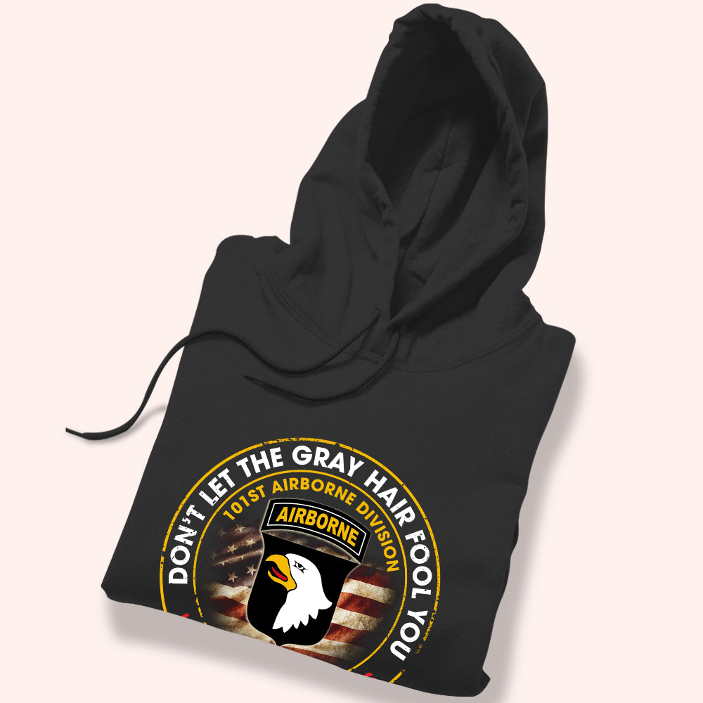 Veteran Custom Shirt Don't Let The Gray Hair Fool You We Can Still Kick Ass Personalized Gift