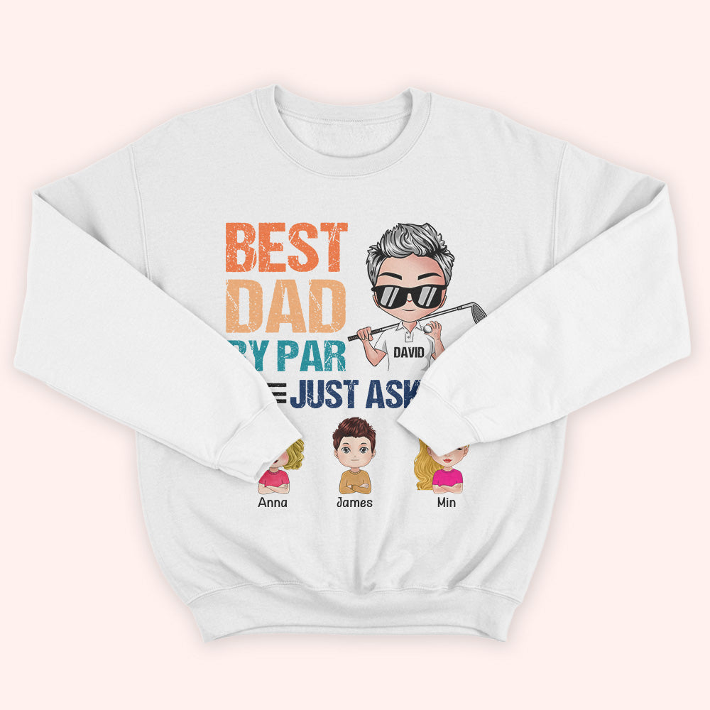 Golf Custom Shirt Best Dad By Par Just Ask Personalized Gift