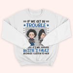 Bestie Custom Shirt If We Get In Trouble It's My Bestie's Fault Personalized Best Friend Gift