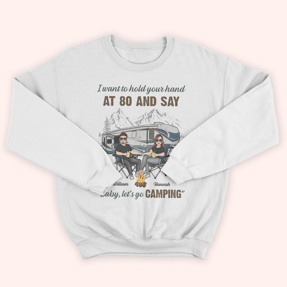 Camping Custom Shirt I Want To Hold Your Hands And Say Let's Go Camping Personalized Gift
