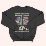Veteran Custom Shirt I Have Two Titles And I Rock Them Both Personalized Gift