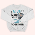 Cruising Custom Shirt I Love It When We're Cruising Together Personalized Gift