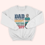 Dad Custom Shirt Being A Dad Is Being Grumpy Farting Knowing A Lot Personalized Father's Day Gift