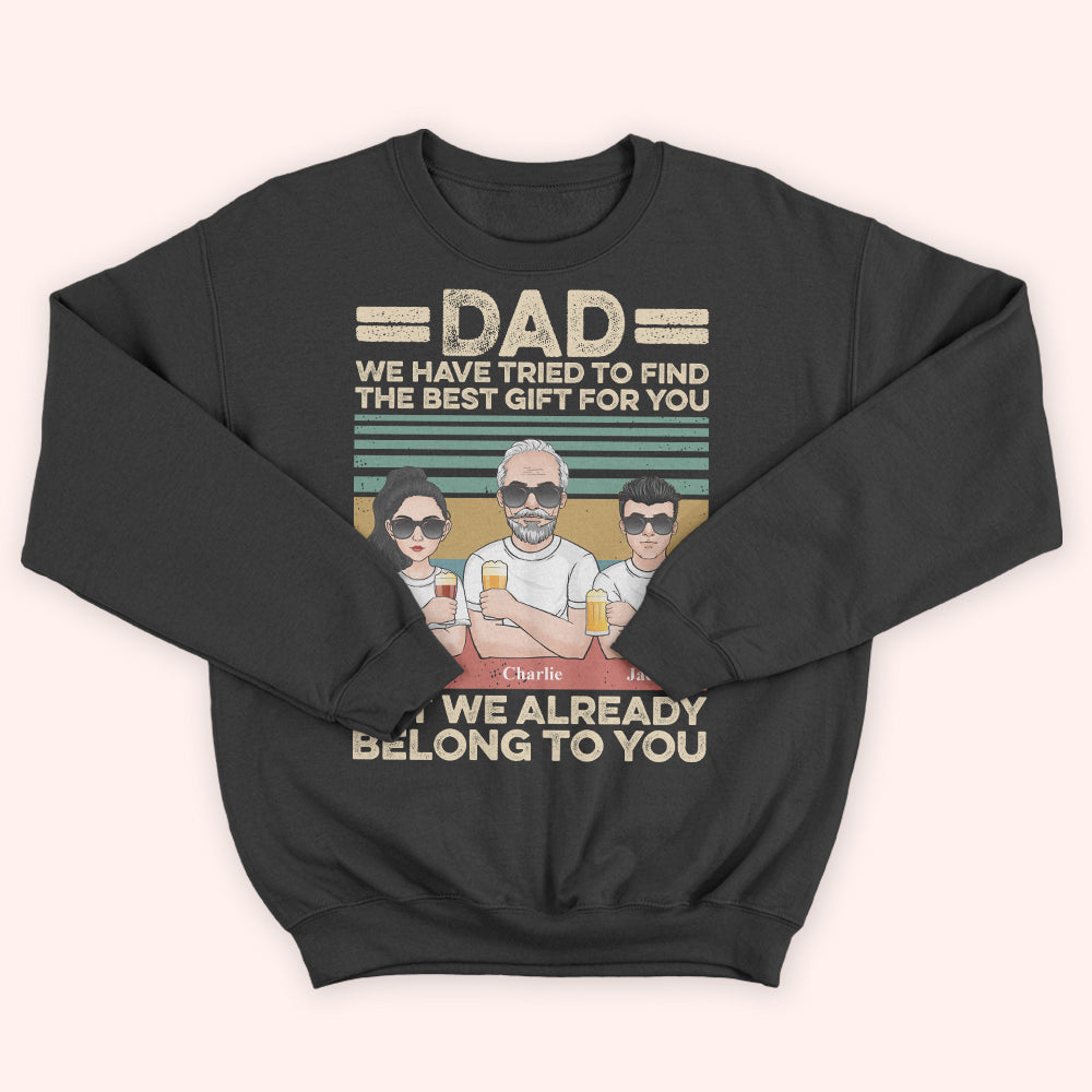 Dad Custom Shirt We Already Belong To You Personalized Gift For Father