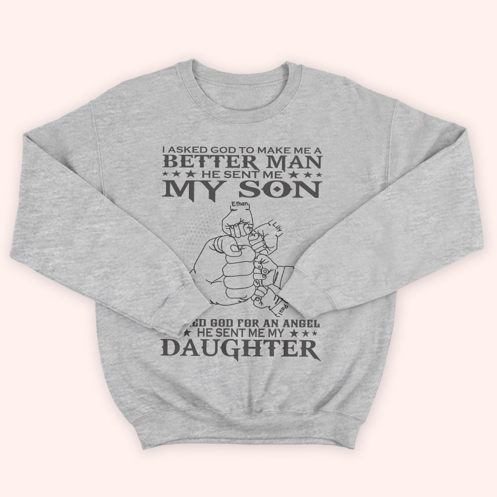 Dad Custom Shirt I Asked God To Make Me A Better Man Personalized Gift
