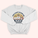 Dad Custom Shirt You Can't Scare Me I Have Daughters Personalized Gift