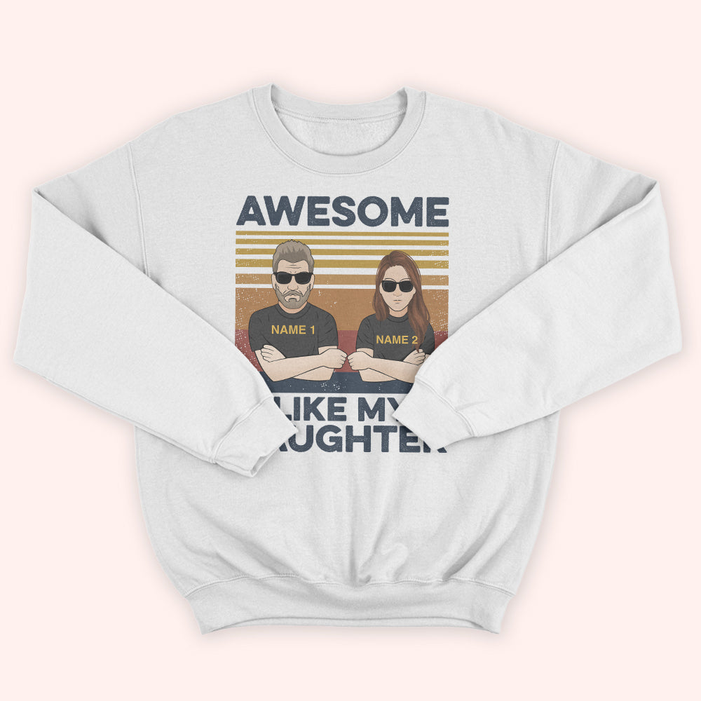 Dad Custom Shirt Awesome Like My Daughter Personalized Father's Day Gift