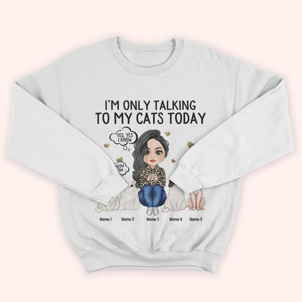 Cat Custom Shirt I'm Only Talking To My Cats Today Personalized Gift