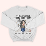 Cat Custom Shirt I'm Only Talking To My Cats Today Personalized Gift