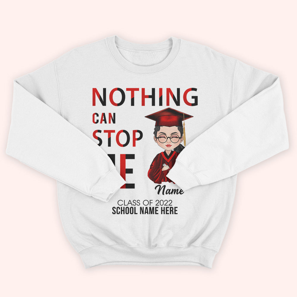 Graduation Custom Shirt Nothing Can Stop Me Class Of 2022 Personalized Gift