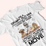 Dog Custom Shirt Grumpy Old Man Love Dogs Protect Family Personalized Gift