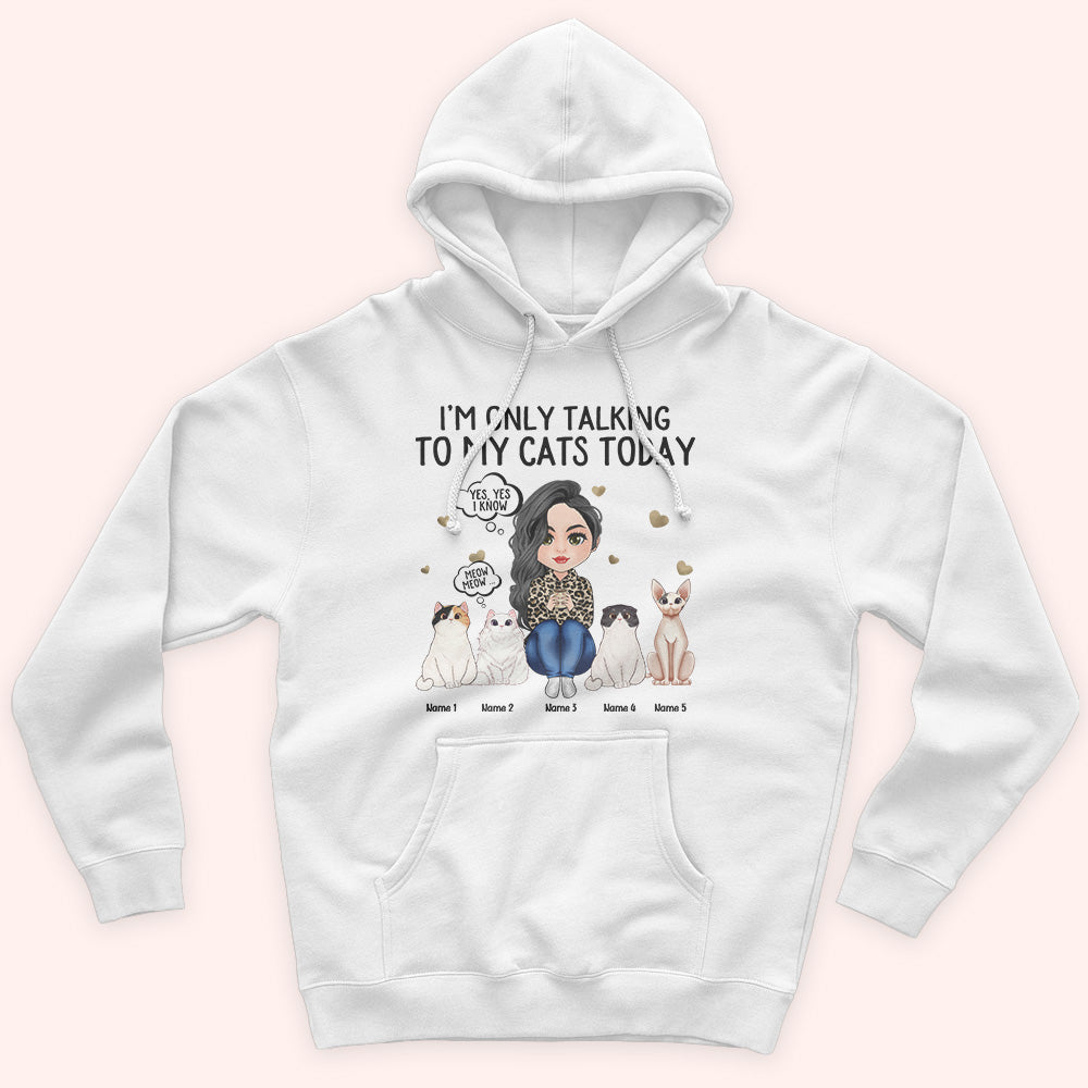 Cat Custom Shirt I'm Only Talking To My Cats Today Personalized Gift