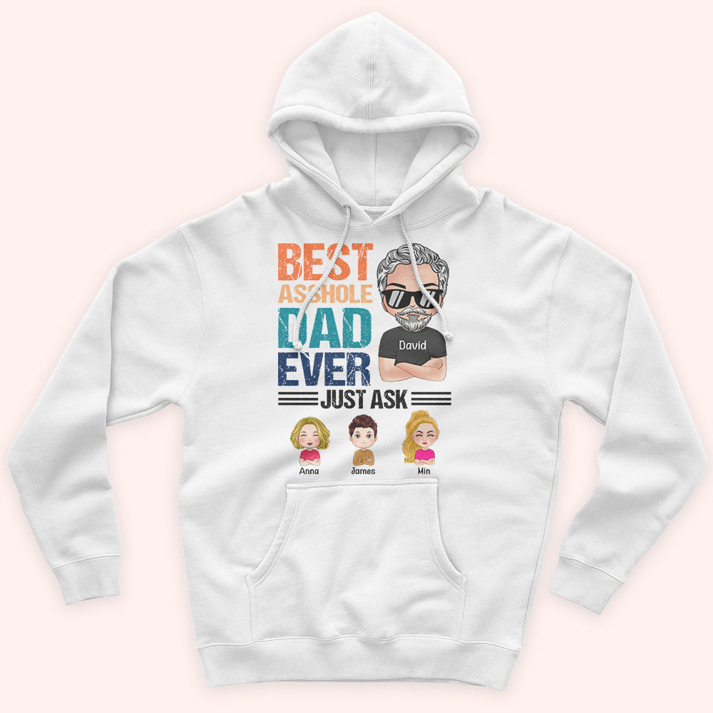 Dad Custom Shirt Best Asshole Dad Ever Just Ask Personalized Gift