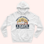 Dad Custom Shirt You Can't Scare Me I Have Daughters Personalized Gift