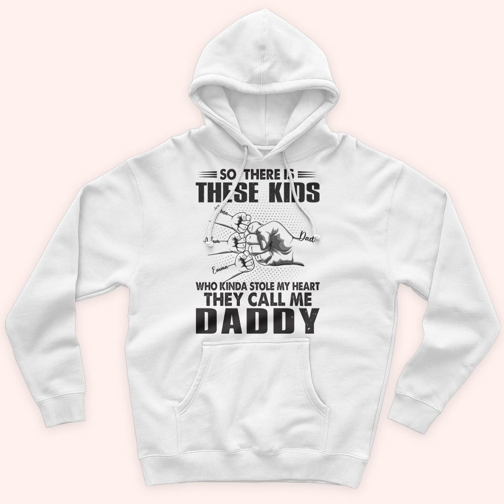 Dad Custom Shirt There's These Kids Stole My Heart Call Me Daddy Personalized Father's Day Gift