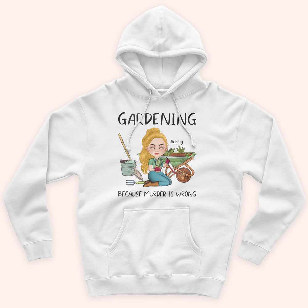 Gardening Custom Shirt Because Murder Is Wrong Personalized Gift